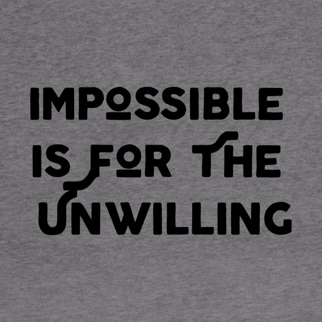 Impossible Is For The Unwilling by Jitesh Kundra